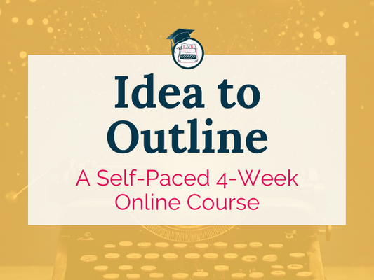 Online Course: Idea To Outline - Draft a Rough Outline of Your Brilliant Story