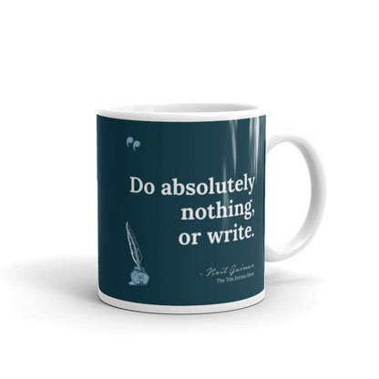 "Do Absolutely Nothing, Or Write"